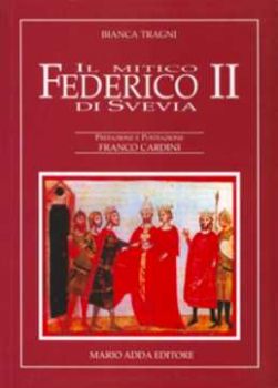 Visualizza i dettagli per Mitico Federico II di Svevia Immagine di Mitico Federico II di Svevia